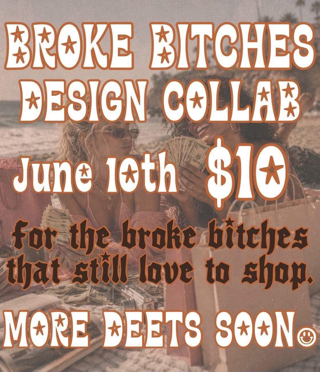 BROKE BITCHES DESIGN COLLAB